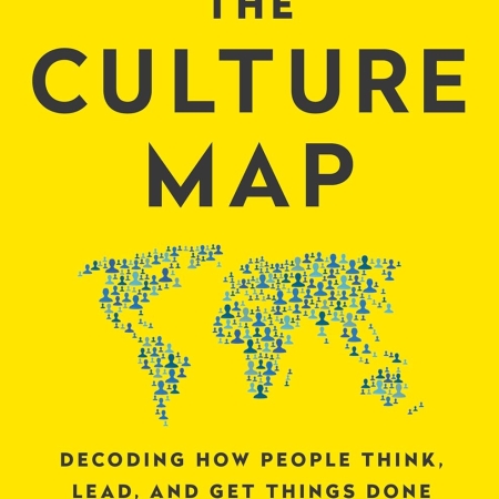Culture Map: Decoding How People Think, Lead, and Get Things Done Across Cultures