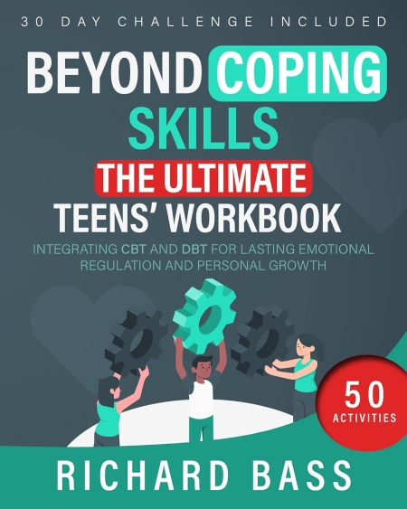 خرید کتاب Beyond Coping Skills: The Ultimate Teens' Workbook: Integrating CBT and DBT for Lasting Emotional Regulation and Personal Growth (Successful Parenting)