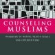 Counseling Muslims Handbook of Mental Health Issues and Interventions