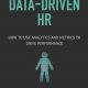 خرید کتاب Data-Driven HR: How to Use Analytics and Metrics to Drive Performance 1st Edition