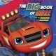 The Big Book of Blaze and the Monster Machines (Blaze and the Monster Machines)