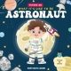 خرید کتاب What It's Like To Be: Astronaut: A children’s book about career exploration of an Astronaut (Future Me Series)