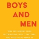 Of Boys and Men: Why the Modern Male Is Struggling, Why It Matters, and What to Do about It