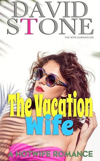 The Vacation Wife: A Hotwife Romance