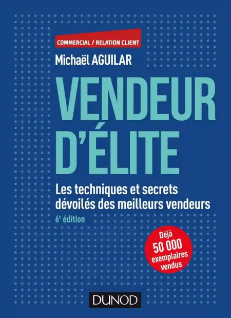 خرید کتاب Vendeur d'élite: Les techniques et secrets dévoilés des meilleurs vendeurs