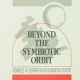 Beyond the Symbiotic Orbit: Advances in Separation-Individuation Theory: Essays in Honor of Selma Kramer, MD 1st Edition