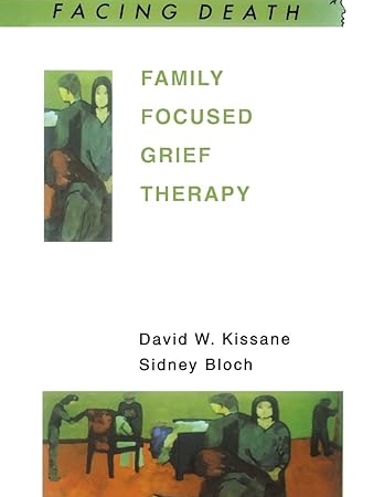 خرید کتاب Family Focused Grief Therapy: A Model of Family-Centred Care during Palliative Care and Bereavement (Facing Death)