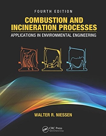 Combustion and Incineration Processes: Applications in Environmental Engineering, Fourth Edition 4th Edition