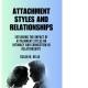 خرید کتاب Attachment Styles and Relationships: Exploring the Impact of Attachment Styles on Intimacy and Connection in Relationships