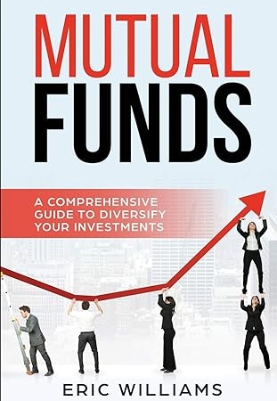 Mutual Funds: A Comprehensive Guide to Diversify your Investments