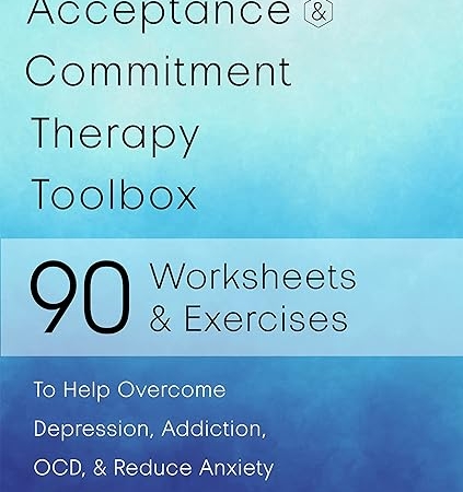 خرید کتاب Acceptance and Commitment Therapy Toolbox : 90 Exercises and Worksheets to Help Overcome Depression, Addiction, OCD, and Reduce Anxiety