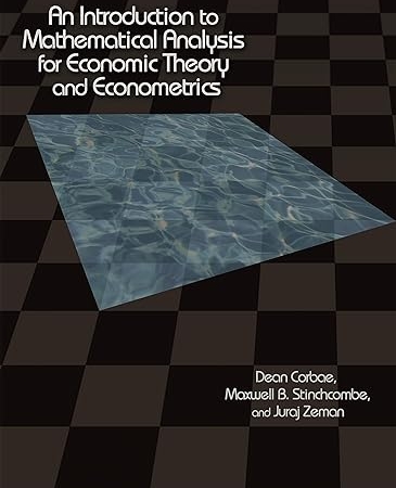 An Introduction to Mathematical Analysis for Economic Theory and Econometrics