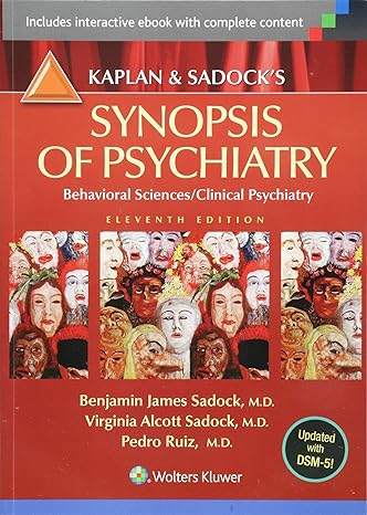 Kaplan and Sadock's Synopsis of Psychiatry: Behavioral Sciences/Clinical Psychiatry Eleventh Edition
