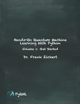 خرید کتاب Hands-On Quantum Machine Learning With Python: Volume 1: Get Started