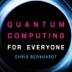 Quantum Computing for Everyone Illustrated Edition