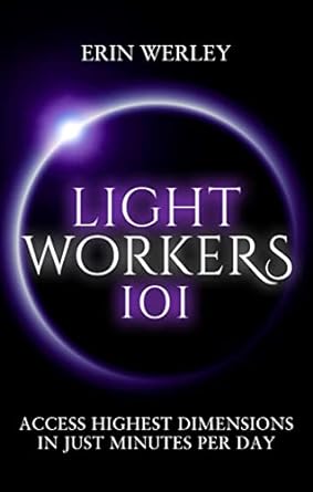 Lightworkers 101: Learn Quantum Energy Healing & Manifesting in Just Minutes Per Day