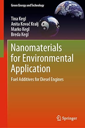 Nanomaterials for Environmental Application: Fuel Additives for Diesel Engines (Green Energy and Technology) 1st ed. 2020 Edition