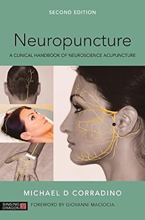 Neuropuncture: A Clinical Handbook of Neuroscience Acupuncture, Second Edition 2nd Edition