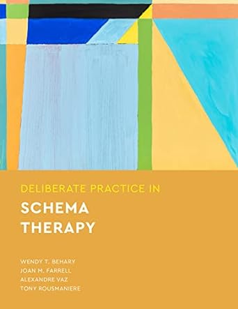 Deliberate Practice in Schema Therapy (Essentials of Deliberate Practice)