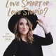 Are You Love Smart or Love Stupid?: Debunking the Myths That Stop You from Finding and Keeping Love