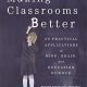 Making Classrooms Better: 50 Practical Applications of Mind, Brain, and Education Science 1st Edition