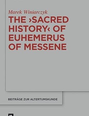 The "Sacred History" of Euhemerus of Messene