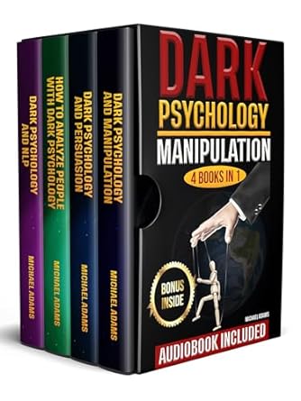 Dark Psychology: Manipulation and Persuasion, How to Analyze People, Dark NLP; (4 Books In 1): The Complete Communicative Guide To Persuade Anyone and Defend yourself from Dark Psychology Techniques