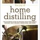 The Joy of Home Distilling: The Ultimate Guide to Making Your Own Vodka, Whiskey, Rum, Brandy, Moonshine, and More (Joy of Series)