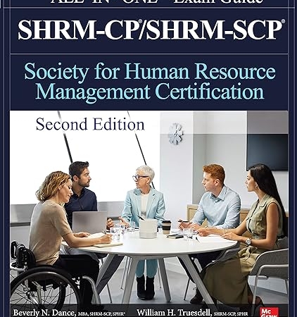 SHRM-CP/SHRM-SCP Certification All-In-One Exam Guide, Second Edition 2nd Edition