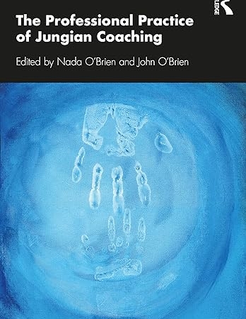 The Professional Practice of Jungian Coaching 1st Edition