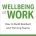 Wellbeing at Work: How to Build Resilient and Thriving Teams