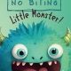 No Biting Little Monster! Learn a valuable lesson about controlling kids biting behavior and respect for friends: Learn a valuable lesson about controlling kids biting behavior and respect for friends