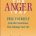 The Anger Trap: Free Yourself from the Frustrations that Sabotage Your Life