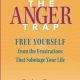 The Anger Trap: Free Yourself from the Frustrations that Sabotage Your Life