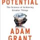 Hidden Potential: The Science of Achieving Greater Things