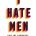 I Hate Men: More than a banned book, the must-read on feminism, sexism and the patriarchy for every woman