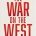 The War on the West