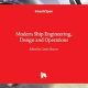 Modern Ship Engineering, Design and Operations