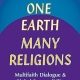 One Earth Many Religions: Multifaith Dialogue and Global Responsibility