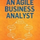 How To Be An Agile Business Analyst