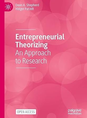 Entrepreneurial Theorizing: An Approach to Research