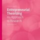 Entrepreneurial Theorizing: An Approach to Research