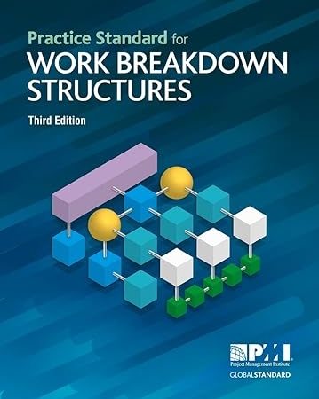 Practice Standard for Work Breakdown Structures - Third Edition