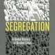 Segregation: A Global History of Divided Cities (Historical Studies of Urban America)