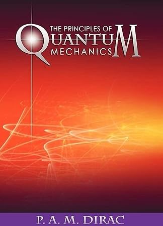 The Principles of Quantum Mechanics