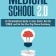 Medical School 2.0: An Unconventional Guide to Learn Faster, Ace the USMLE, and Get Into Your Top Choice Residency