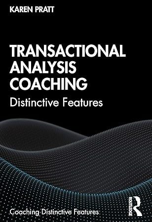 Transactional Analysis Coaching (Coaching Distinctive Features) 1st Edition