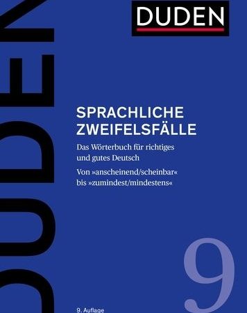 Duden – Sprachliche Zweifelsfälle Das Wörterbuch für richtiges und gutes Deutsch