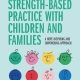 Strength-based Practice with Children and Families