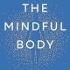 The Mindful Body: Thinking Our Way to Chronic Health